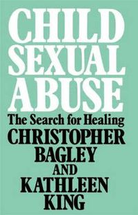 Cover image for Child Sexual Abuse: The Search for Healing