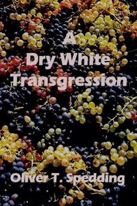 Cover image for A Dry White Transgression