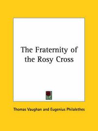 Cover image for The Fraternity of the Rosy Cross