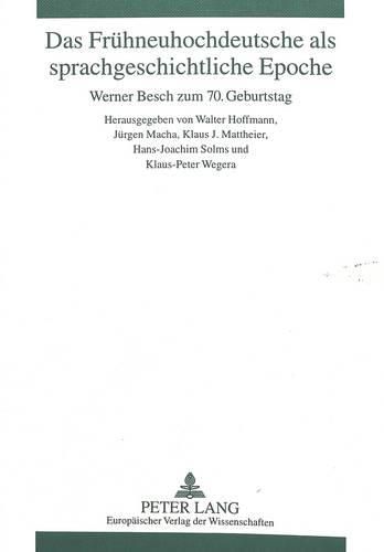 Cover image for Das Fruehneuhochdeutsche ALS Sprachgeschichtliche Epoche: Werner Besch Zum 70. Geburtstag