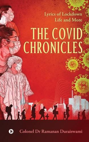 Cover image for The Covid Chronicles: Lyrics of Lockdown Life and More