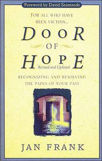 Cover image for Door of Hope: Recognizing and Resolving the Pains of Your Past