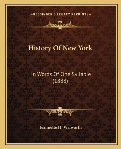 Cover image for History of New York: In Words of One Syllable (1888)