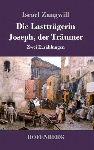 Cover image for Die Lasttragerin / Joseph, der Traumer: Zwei Erzahlungen