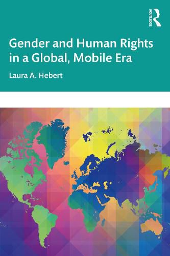 Cover image for Gender and Human Rights in a Global, Mobile Era