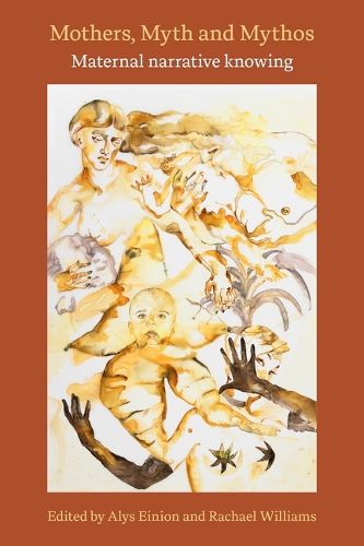 Cover image for Mothers, Myth and Mythos: