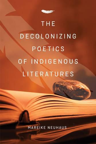 Cover image for The Decolonizing Poetics of Indigenous Literature