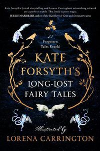 Cover image for Kate Forsyth's Long-Lost Fairy Tales