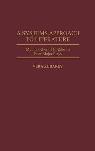 Cover image for A Systems Approach to Literature: Mythopoetics of Chekhov's Four Major Plays