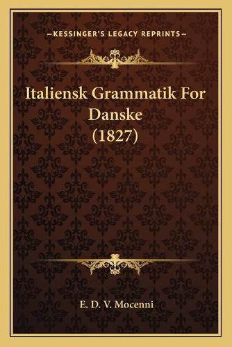 Cover image for Italiensk Grammatik for Danske (1827)