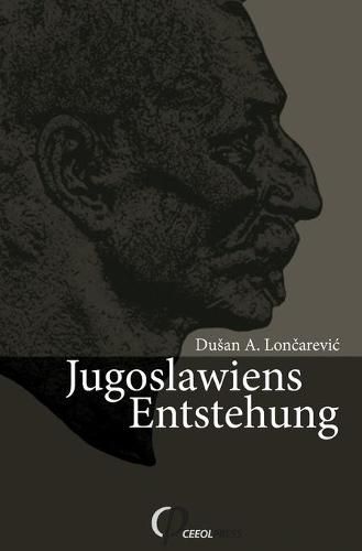 Cover image for Jugoslawiens Entstehung