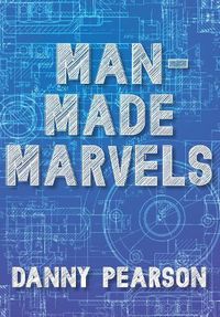 Cover image for Man-Made Marvels