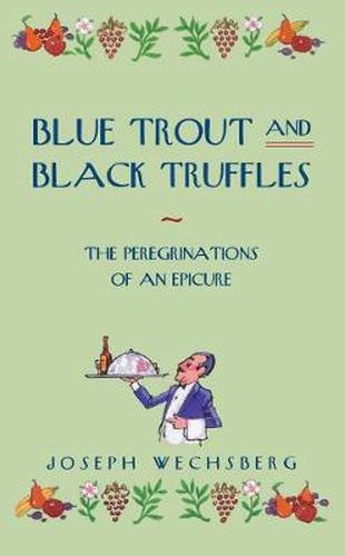 Cover image for Blue Trout and Black Truffles: The Peregrinations of an Epicure