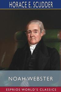 Cover image for Noah Webster (Esprios Classics)