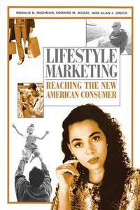 Cover image for Lifestyle Marketing: Reaching the New American Consumer