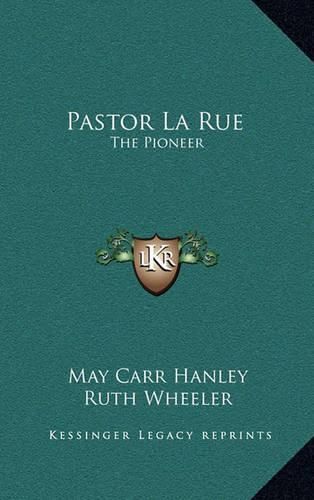 Cover image for Pastor La Rue: The Pioneer