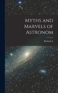 Cover image for Myths and Marvels of Astronom