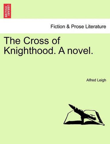 Cover image for The Cross of Knighthood. a Novel.