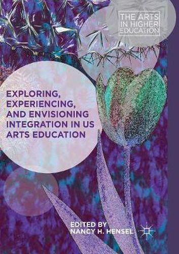 Cover image for Exploring, Experiencing, and Envisioning Integration in US Arts Education