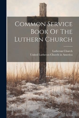 Cover image for Common Service Book Of The Luthern Church