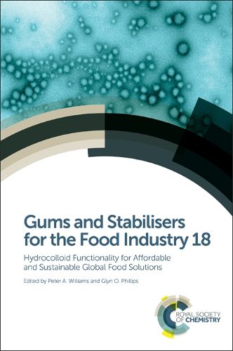 Gums and Stabilisers for the Food Industry 18: Hydrocolloid Functionality for Affordable and Sustainable Global Food Solutions