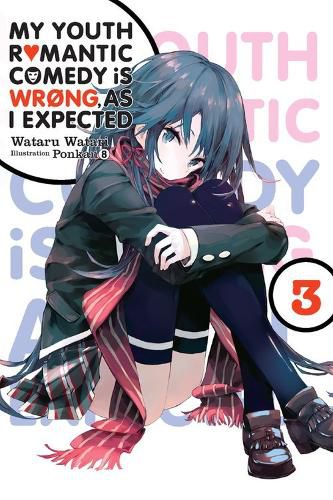 Cover image for My Youth Romantic Comedy Is Wrong, As I Expected, Vol. 3 (light novel)