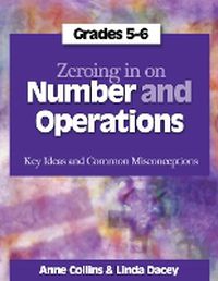 Cover image for Zeroing In on Number and Operations, Grades 5-6: Key Ideas and Common Misconceptions