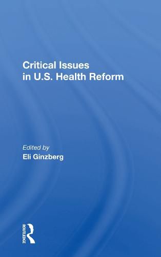 Critical Issues In U.s. Health Reform