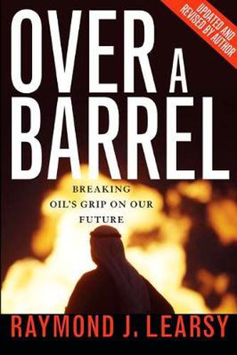 Cover image for Over a Barrel: Breaking Oil's Grip on Our Future