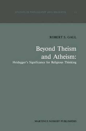 Cover image for Beyond Theism and Atheism: Heidegger's Significance for Religious Thinking