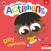 Cover image for Actiphons Level 1 Book 10 Olly Obstacle: Learn phonics and get active with Actiphons!