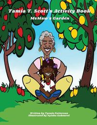 Cover image for Tamia T Scott MeMaw's Garden Activity Book