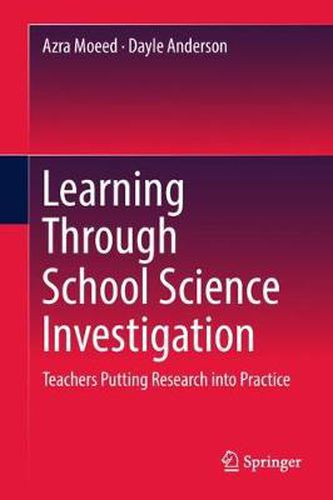 Cover image for Learning Through School Science Investigation: Teachers Putting Research into Practice