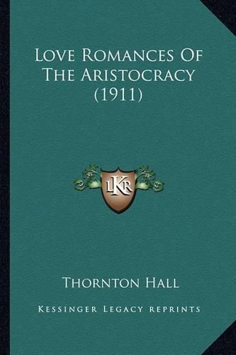 Cover image for Love Romances of the Aristocracy (1911) Love Romances of the Aristocracy (1911)