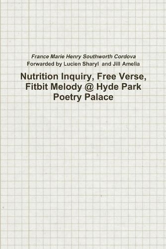 Nutrition Inquiry, Free Verse, Fitbit Melody @ Hyde Park Poetry Palace (Project Number 2)