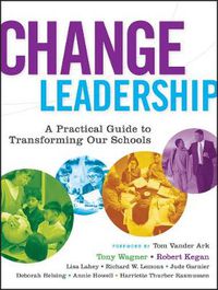 Cover image for Change Leadership: A Practical Guide to Transforming Schools