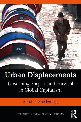 Cover image for Urban Displacements: Governing Surplus and Survival in Global Capitalism