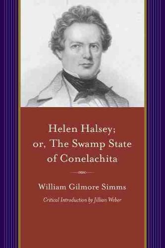 Cover image for Helen Halsey: Or, the Swamp Statae of Conelachita