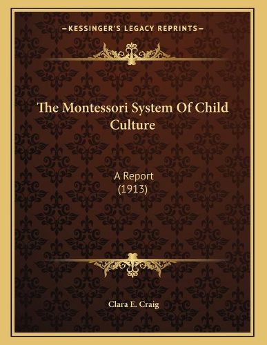 The Montessori System of Child Culture: A Report (1913)