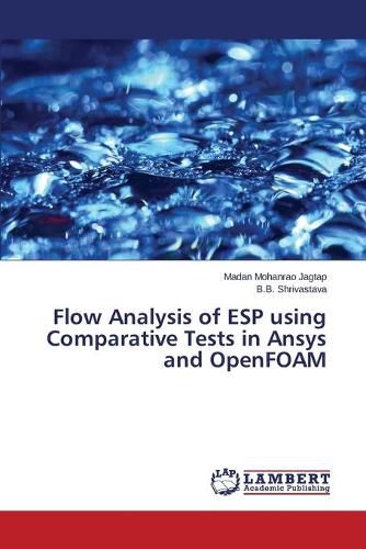 Cover image for Flow Analysis of ESP using Comparative Tests in Ansys and OpenFOAM