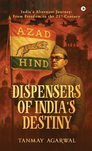 Cover image for Dispensers of India's Destiny
