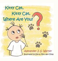 Cover image for Kitty Cat, Kitty Cat, Where Are You?