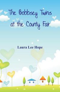 Cover image for The Bobbsey Twins at the County Fair