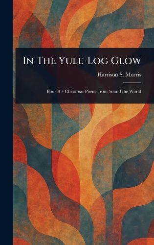 Cover image for In The Yule-Log Glow