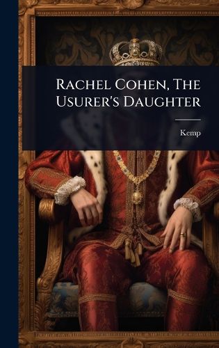 Cover image for Rachel Cohen, The Usurer's Daughter