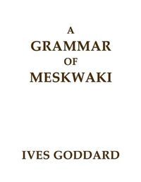 Cover image for A Grammar of Meskwaki