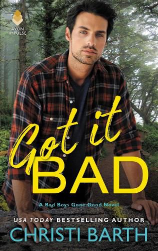 Cover image for Got it Bad: A Bad Boys Gone Good Novel