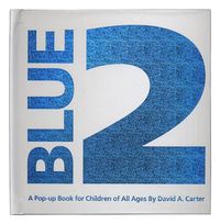 Cover image for Blue 2: A Pop Up book for Children of All Ages