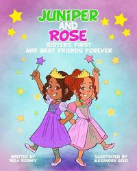 Cover image for Juniper and Rose: Sisters First, and Best Friends Forever