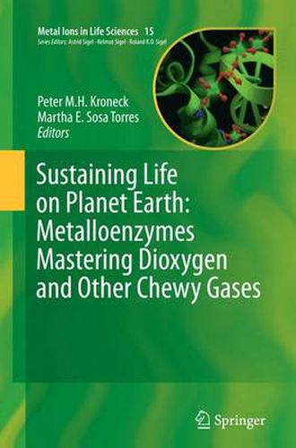 Cover image for Sustaining Life on Planet Earth: Metalloenzymes Mastering Dioxygen and Other Chewy Gases